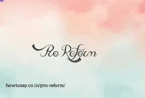 Pro Reform