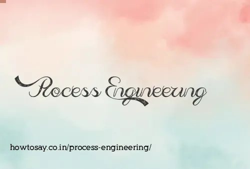 Process Engineering