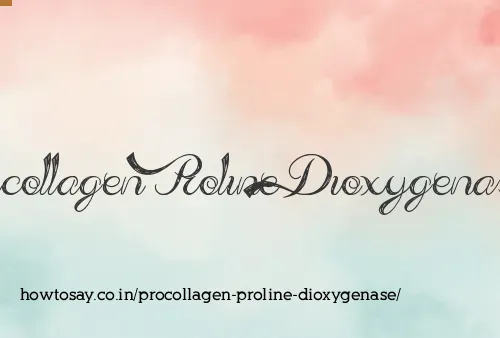Procollagen Proline Dioxygenase