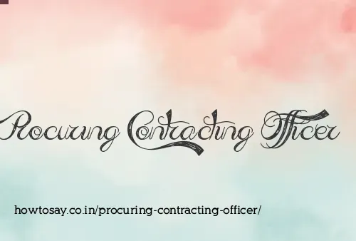 Procuring Contracting Officer