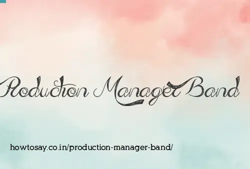 Production Manager Band