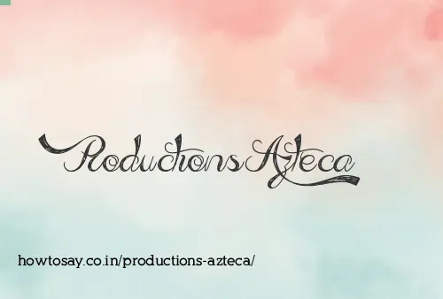 Productions Azteca