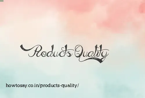 Products Quality