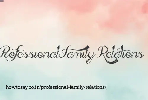 Professional Family Relations