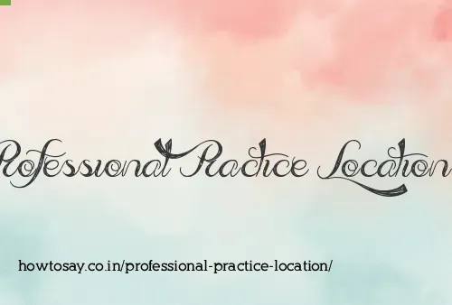 Professional Practice Location