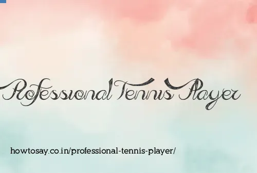 Professional Tennis Player