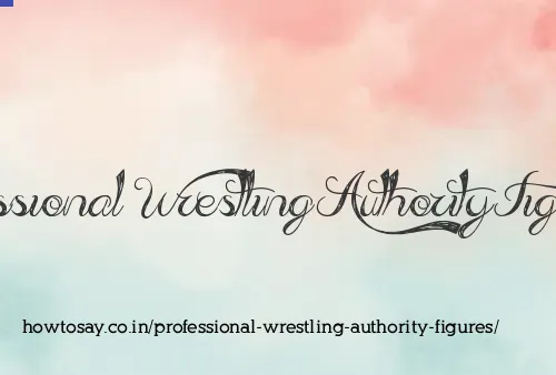 Professional Wrestling Authority Figures