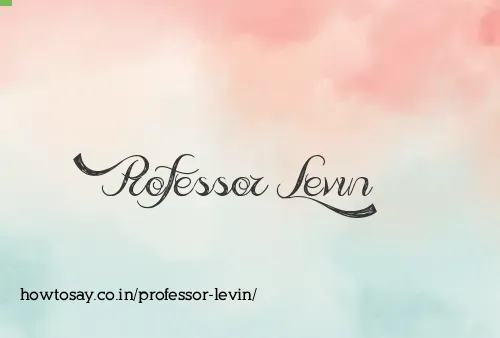 Professor Levin
