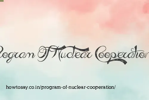 Program Of Nuclear Cooperation