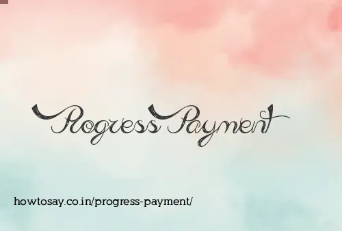Progress Payment