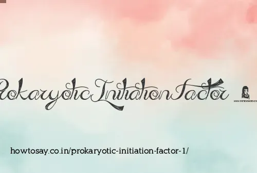 Prokaryotic Initiation Factor 1
