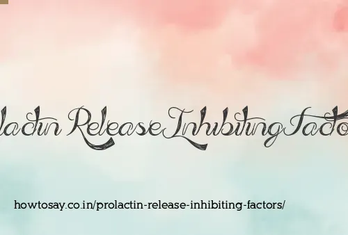Prolactin Release Inhibiting Factors