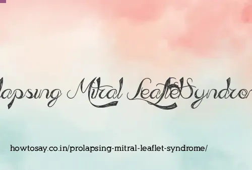 Prolapsing Mitral Leaflet Syndrome