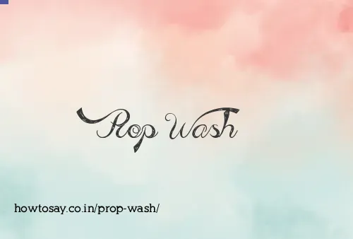 Prop Wash