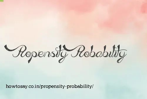 Propensity Probability