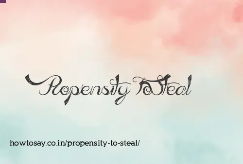 Propensity To Steal