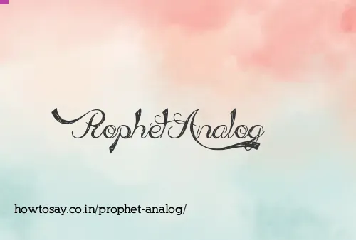Prophet Analog