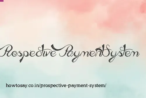 Prospective Payment System