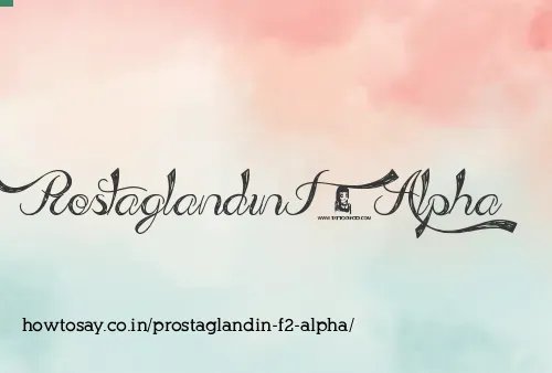 Prostaglandin F2 Alpha
