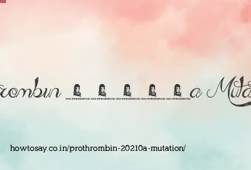 Prothrombin 20210a Mutation