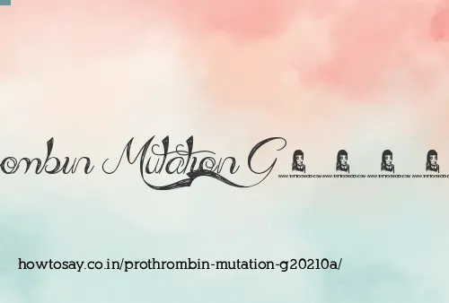 Prothrombin Mutation G20210a