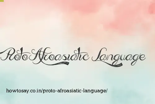 Proto Afroasiatic Language