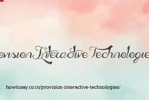 Provision Interactive Technologies