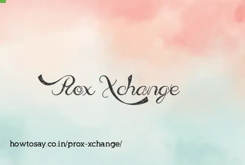 Prox Xchange