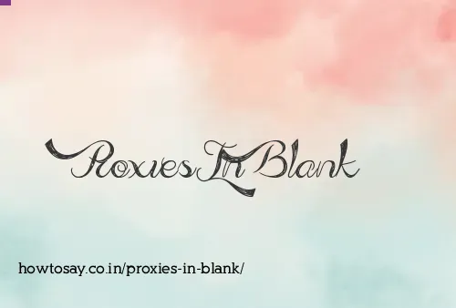 Proxies In Blank