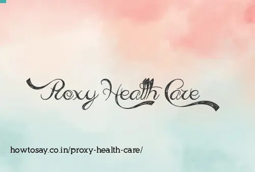 Proxy Health Care