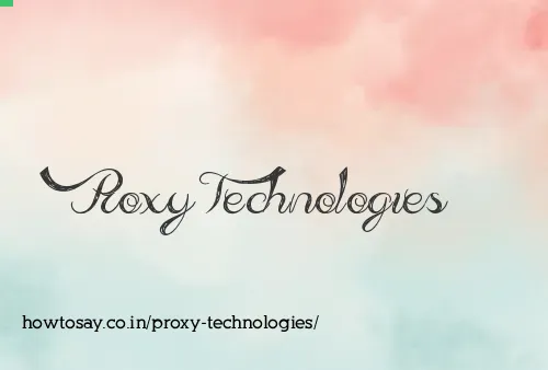 Proxy Technologies