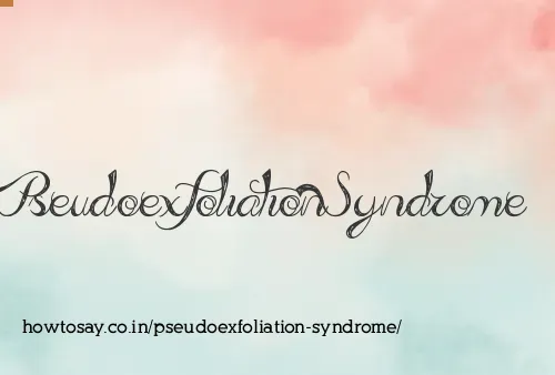 Pseudoexfoliation Syndrome
