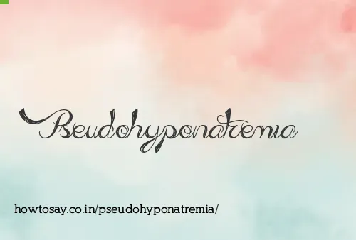 Pseudohyponatremia