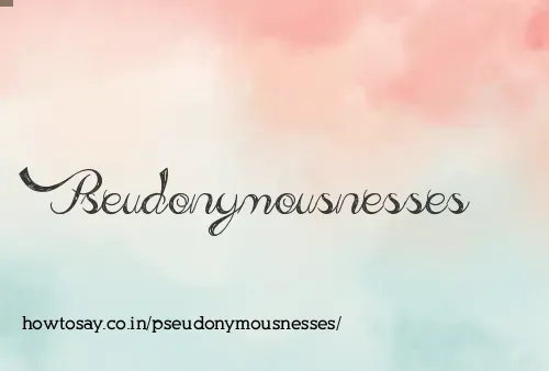 Pseudonymousnesses