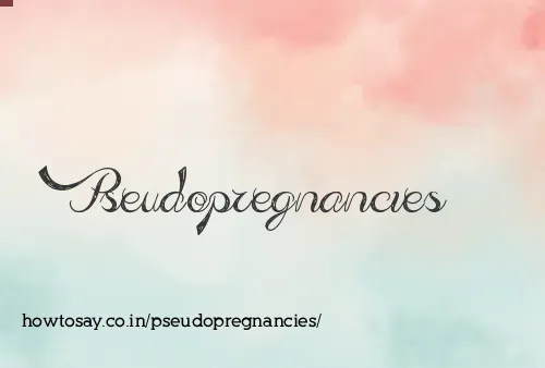 Pseudopregnancies