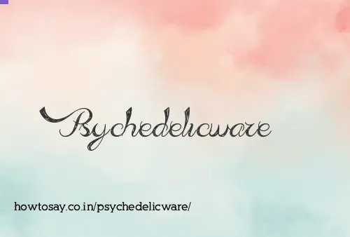 Psychedelicware