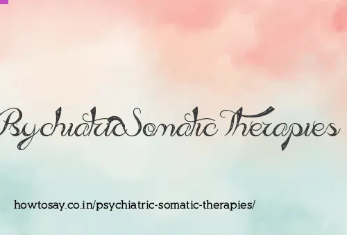 Psychiatric Somatic Therapies