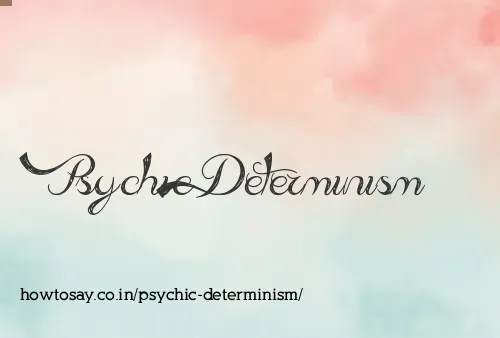 Psychic Determinism