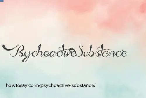 Psychoactive Substance