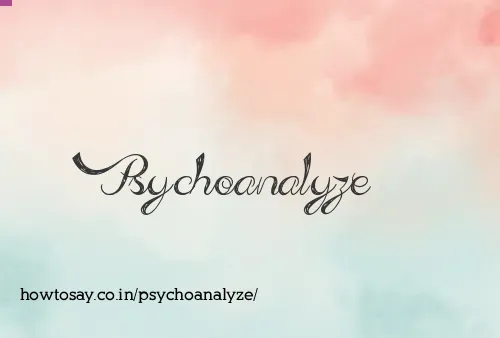 Psychoanalyze