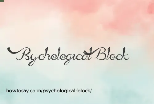 Psychological Block