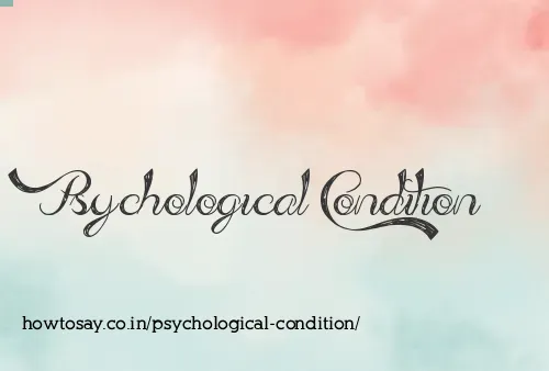 Psychological Condition