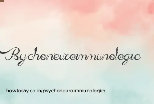 Psychoneuroimmunologic