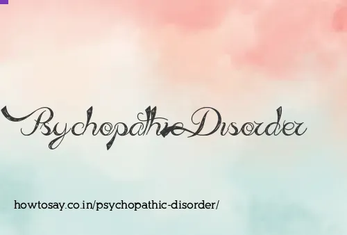 Psychopathic Disorder