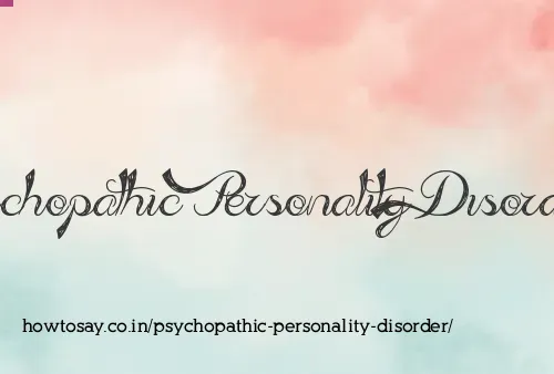 Psychopathic Personality Disorder