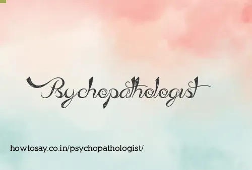 Psychopathologist
