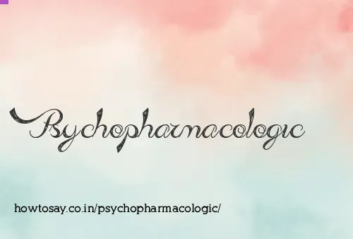 Psychopharmacologic