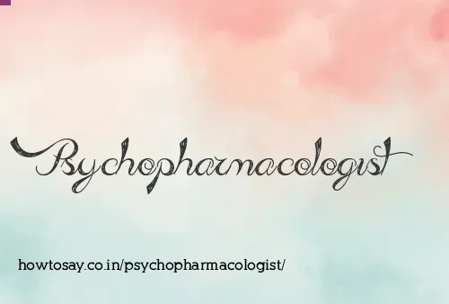 Psychopharmacologist