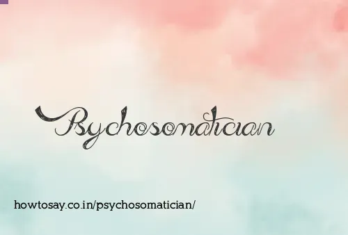 Psychosomatician