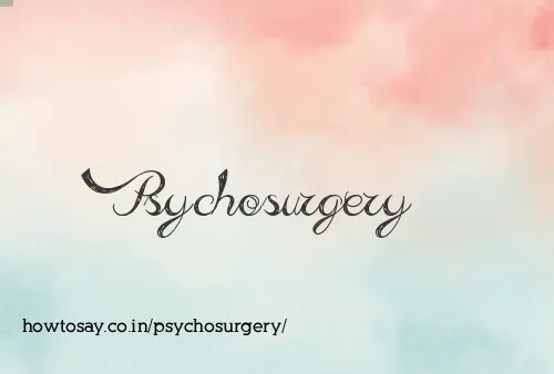 Psychosurgery